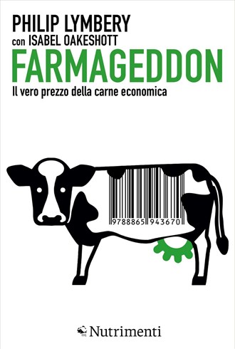 Pubblicato In Italia Il Libro Inchiesta Farmageddon Il Vero Prezzo Della Carne Economica Ciwf Italia